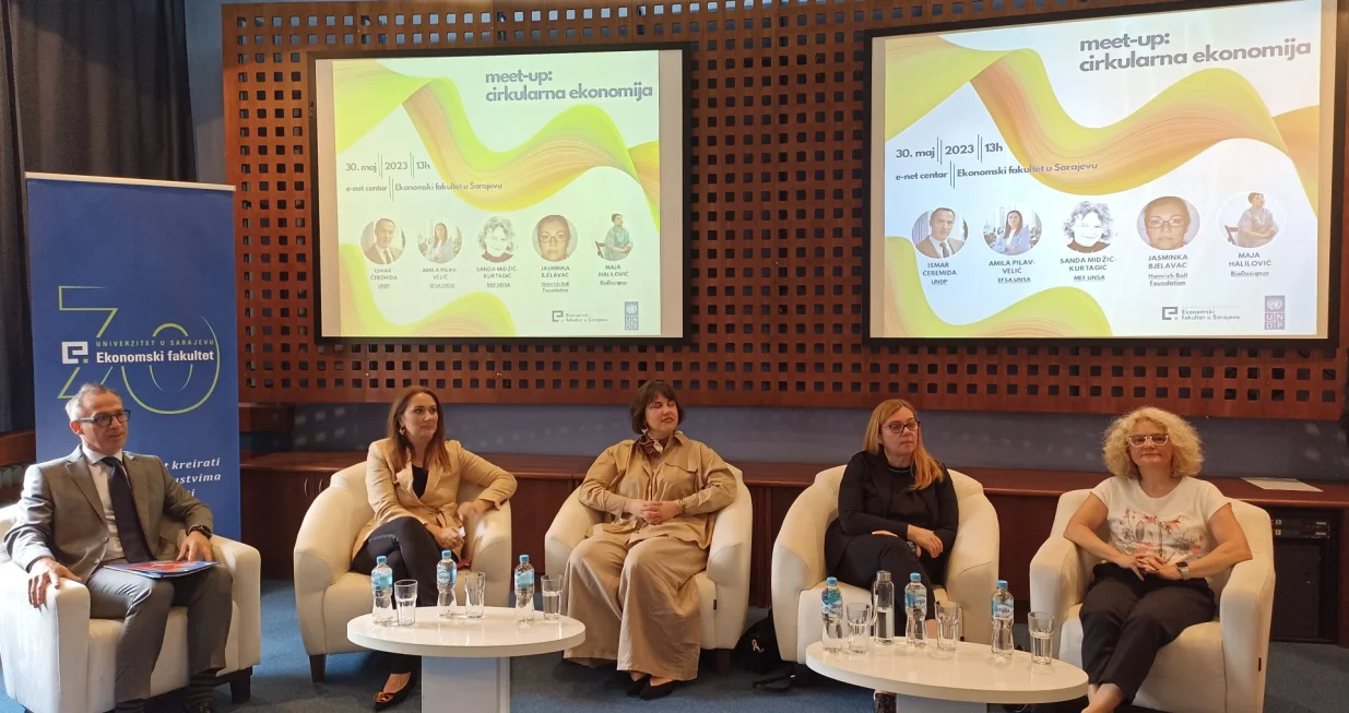 Ekonomski fakultet Univerziteta u Sarajevu i Razvojna mreža Ujedinjenih nacija (UNDP) - panel pod nazivom Meet-up: cirkularna ekonomija/