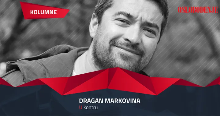 U KONTRU - KOLUMNA DRAGANA MARKOVINE/