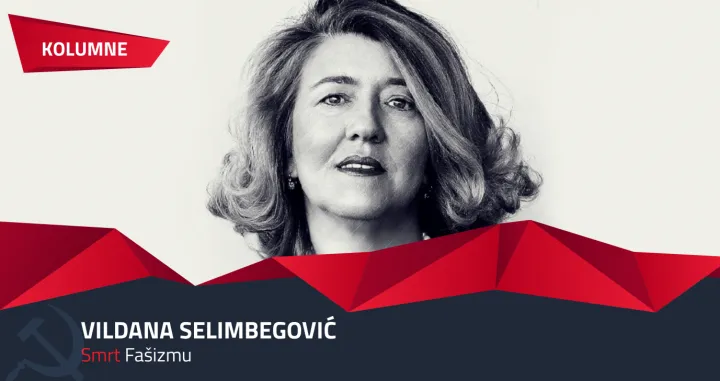 Vildana Selimbegović kolumna - Smrt fa&scaron;izmu/