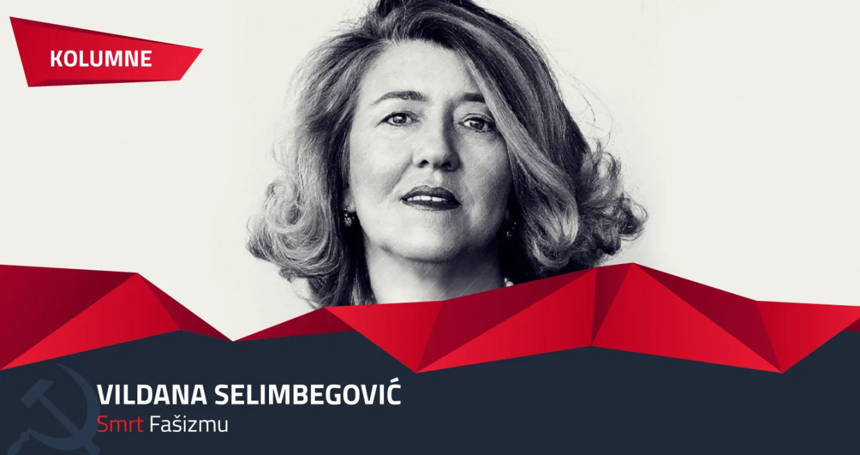 Vildana Selimbegović kolumna - Smrt fa&scaron;izmu/