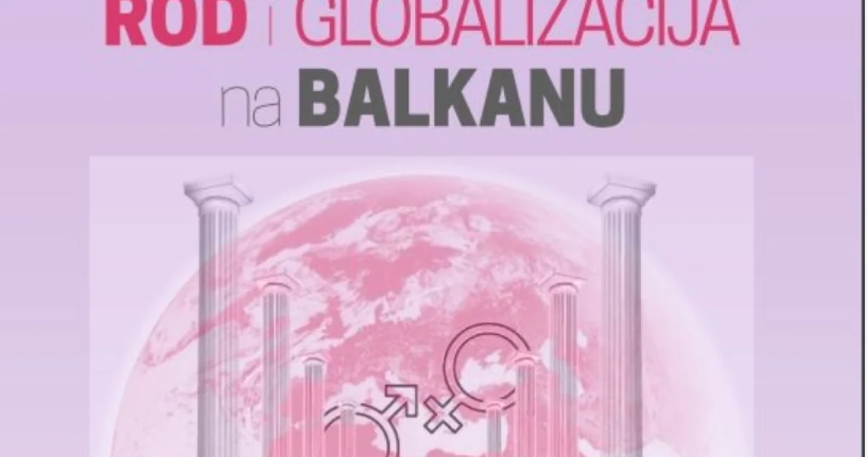 Zbornik "Rod i globalizacija na Balkanu"/