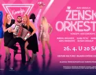 Ženski orkestar - u petak u 20.00 sati/