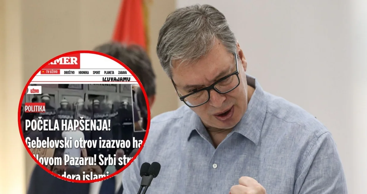 Aleksandar Vučić, hap&scaron;enja u Novom Pazaru, režimski mediji, Informer, "Srbi u strahu od islamista", Novi Pazar, studentski protesti/Anadolija/Canva